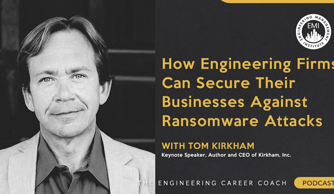 TECC 273: How Engineering Firms Can Secure Their Businesses Against Ransomware Attacks